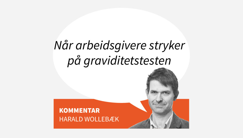 Når arbeidsgivere stryker på graviditetstesten